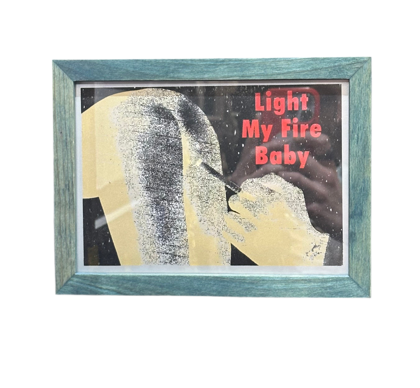 Framed Light My Fire Baby No 10