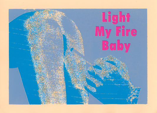 Light My Fire Baby