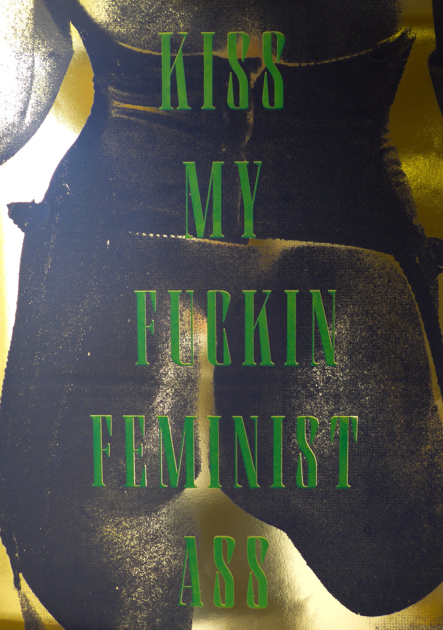 Kiss My Fuckin Feminist Ass (No 25)