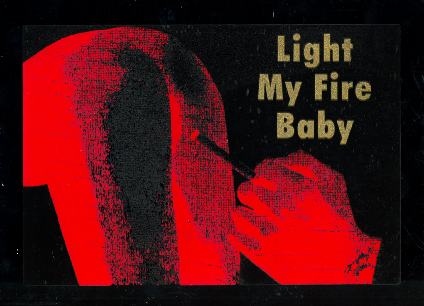 Light My Fire Baby 1/1