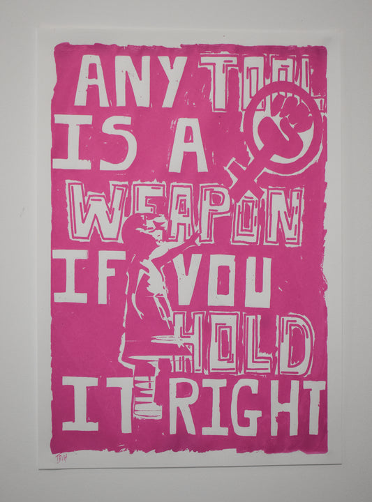 Any tool is a weapon if you hold it right / Pink