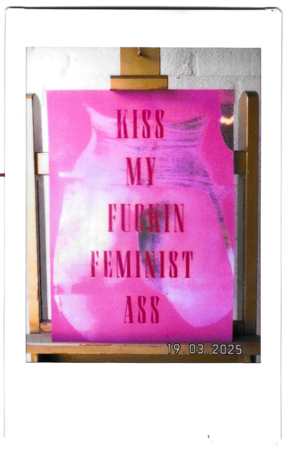 Kiss My Fuckin Feminist Ass (No 20)