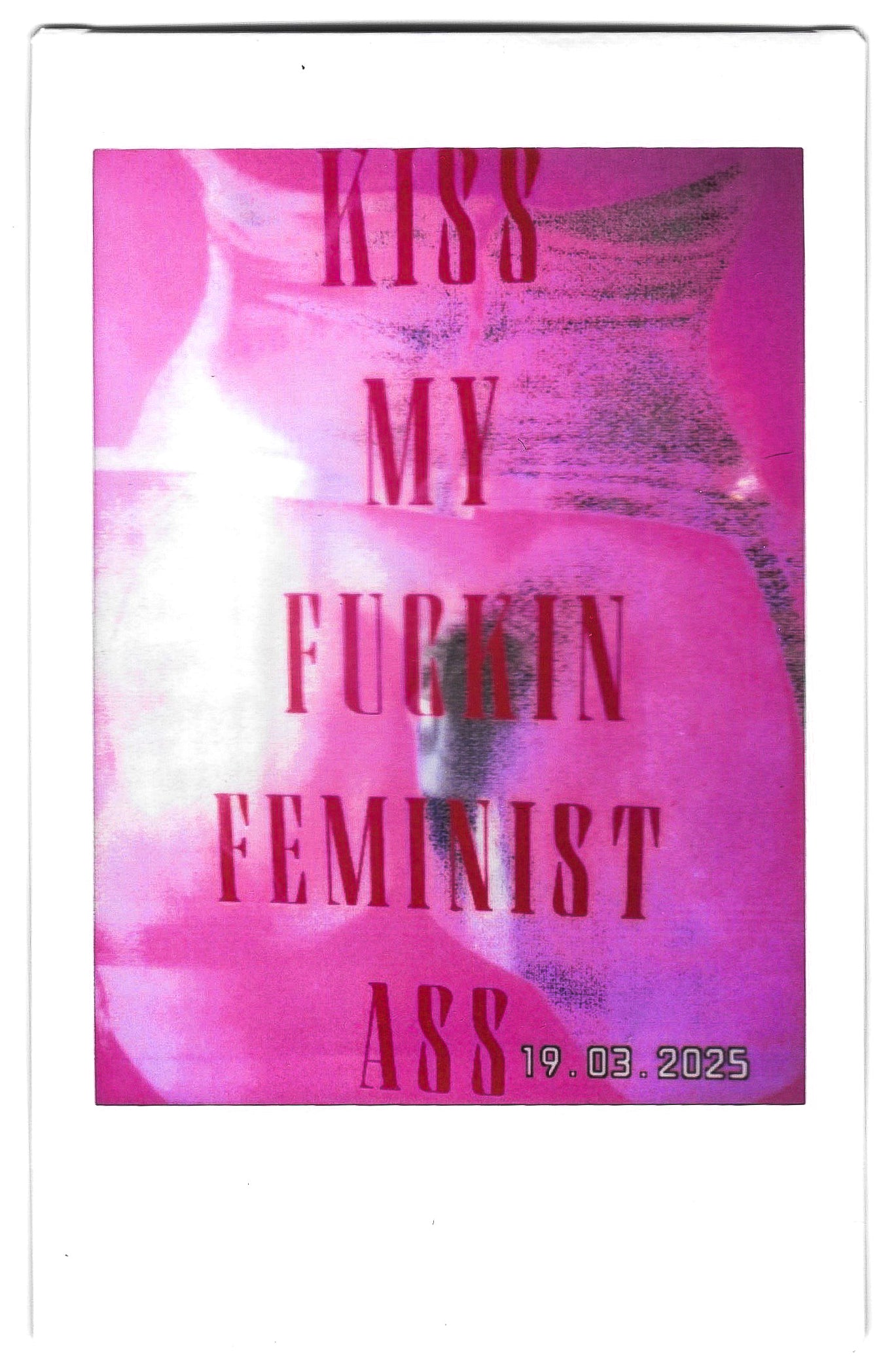 Kiss My Fuckin Feminist Ass (No 20)
