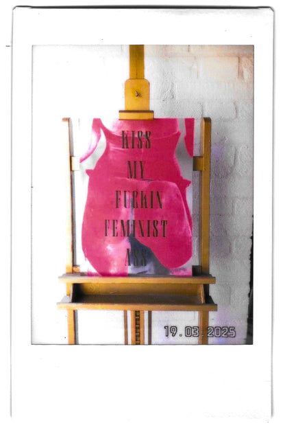 Kiss My Fuckin Feminist Ass (No 19)