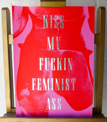 Kiss My Fuckin Feminist Ass (No 9)