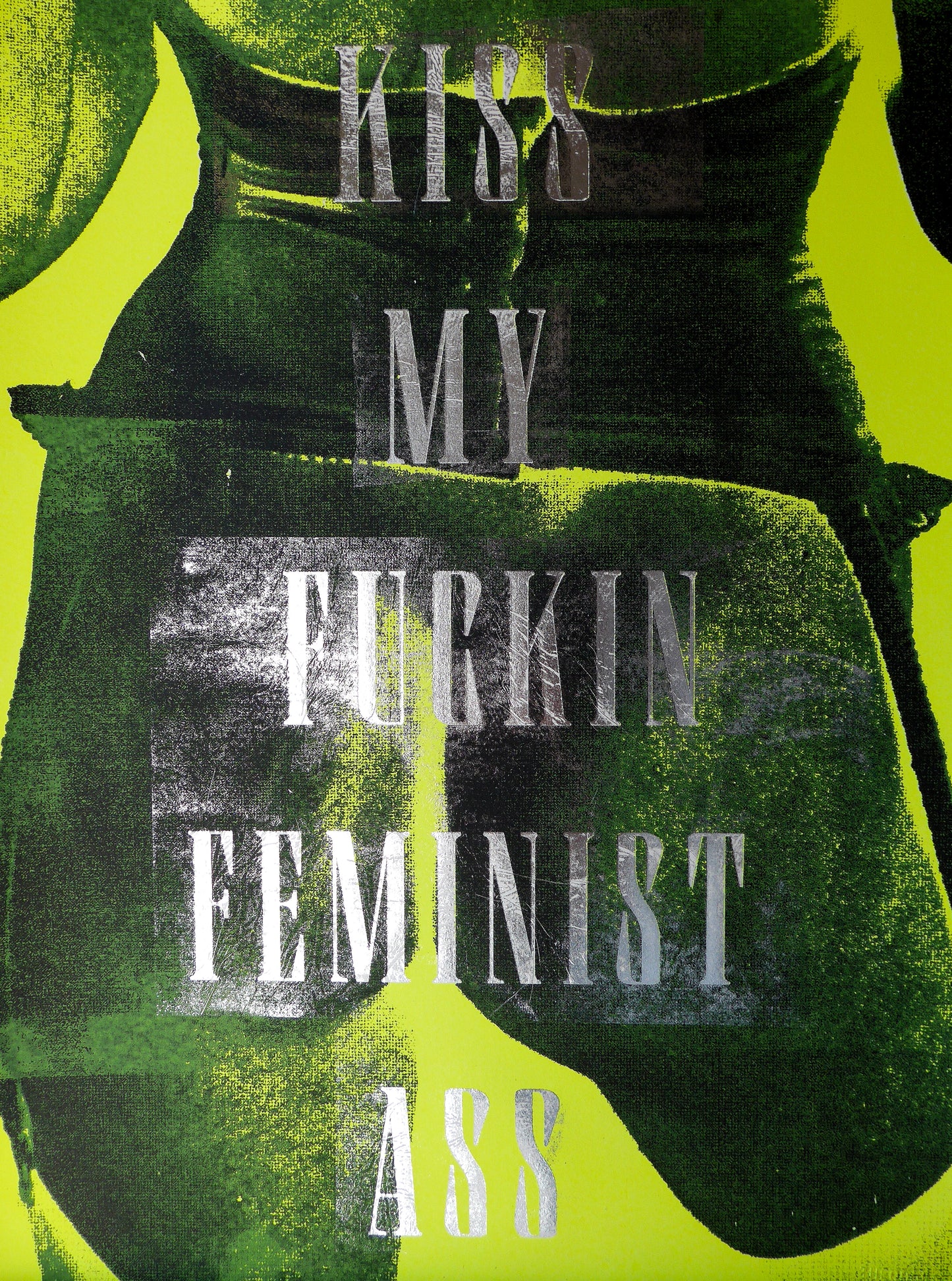 Kiss My Fuckin Feminist Ass (No 12)