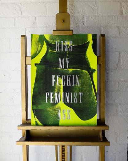 Kiss My Fuckin Feminist Ass (No 11)