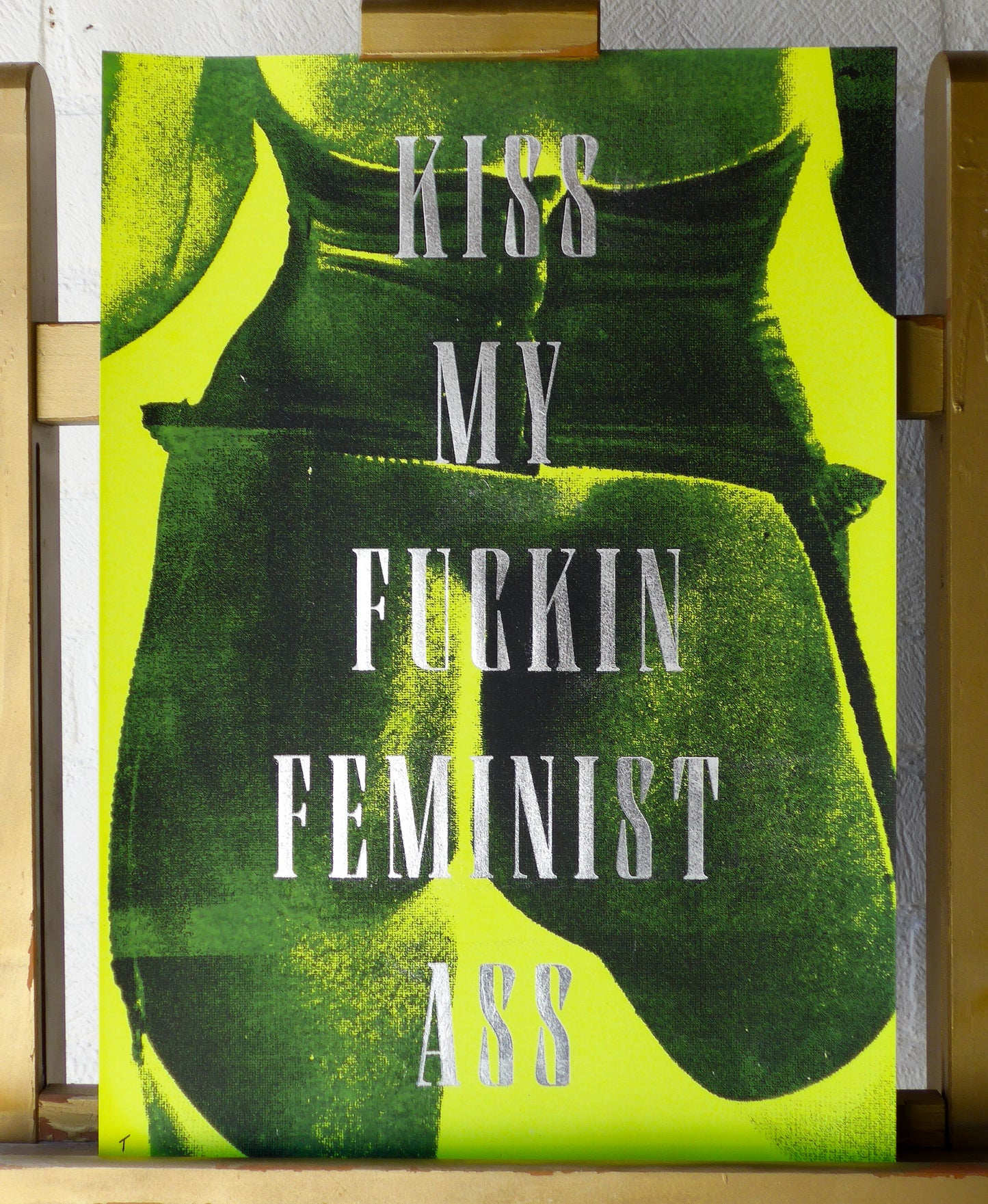 Kiss My Fuckin Feminist Ass (No 11)