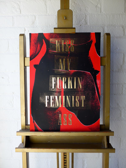 Kiss My Fuckin Feminist Ass (No 5)