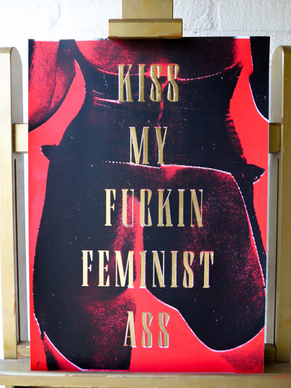 Kiss My Fuckin Feminist Ass (No 4)
