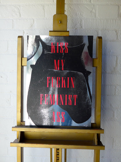 Kiss My Fuckin Feminist Ass (No 15)