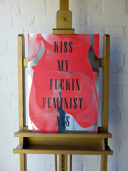 Kiss My Fuckin Feminist Ass (No 19)