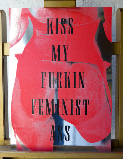 Kiss My Fuckin Feminist Ass (No 19)