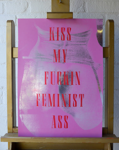 Kiss My Fuckin Feminist Ass (No 20)