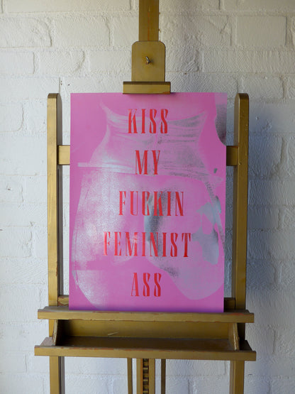 Kiss My Fuckin Feminist Ass (No 21)