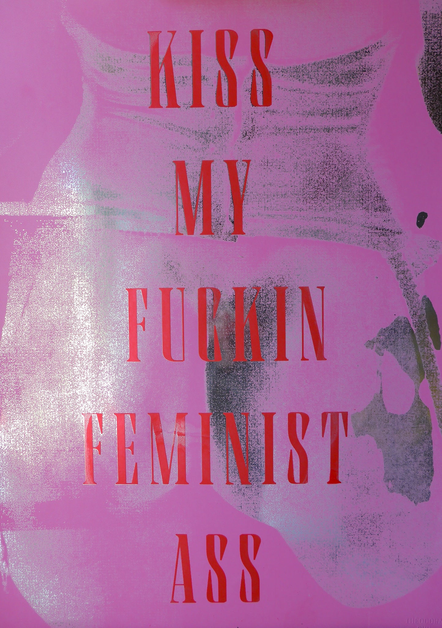 Kiss My Fuckin Feminist Ass (No 21)