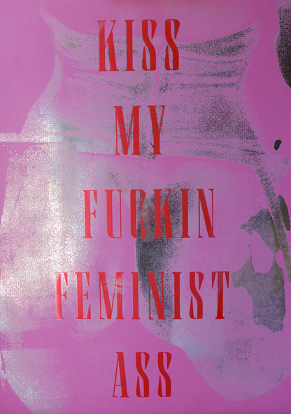 Kiss My Fuckin Feminist Ass (No 21)