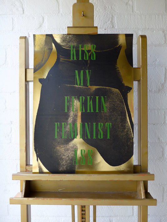 Kiss My Fuckin Feminist Ass (No 24)